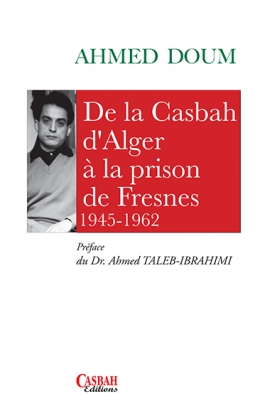De la Casbah d'Alger à la prison de Fresnes 1945-1962